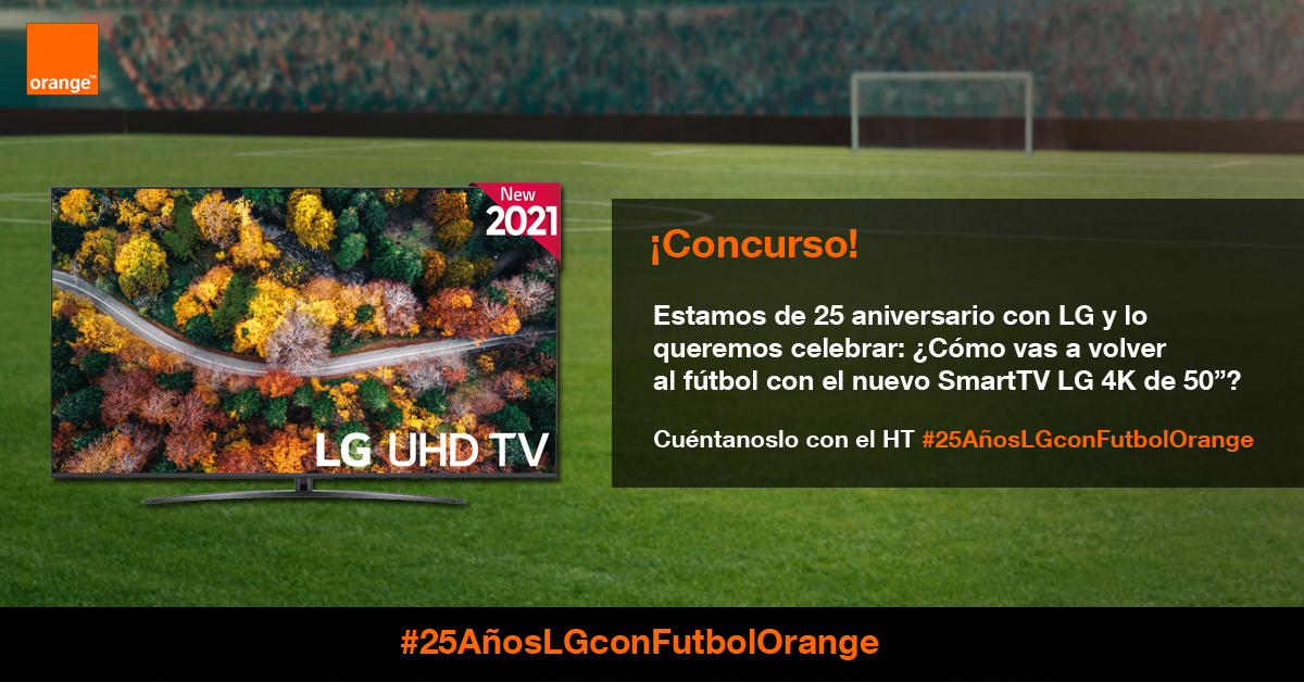 Celebra los 25 años de LG y la vuelta al fútbol con Orange TV
